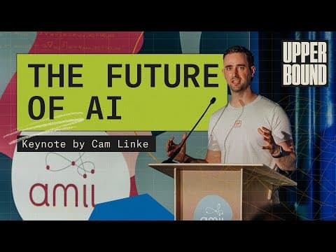 Upper Bound 2023: The Future of AI, Keynote by Cam Linke