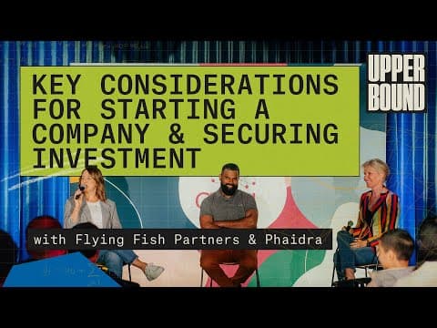 Upper Bound 2023: Key Considerations for Starting a Company and Securing Investment with Flying Fish