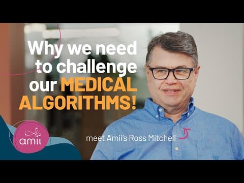 We need to challenge our medical algorithms: Meet Ross Mitchell