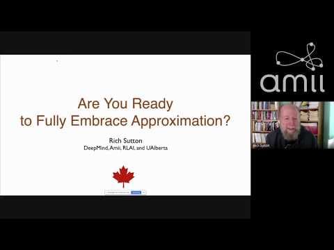 Tea Time Talks: Rich Sutton, Are You Ready to Fully Embrace Approximation?