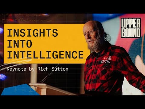 Upper Bound 2023: Insights Into Intelligence, Keynote by Richard S. Sutton